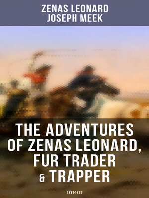 cover image of The Adventures of Zenas Leonard, Fur Trader & Trapper (1831-1836)